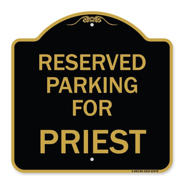 Signmission Designer Series Parking Reserved for Priest, Black & Gold Aluminum Sign, 18" x 18", BG-1818-23378 A-DES-BG-1818-23378 - main